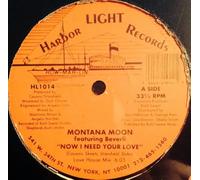 MONTANA MOON / NOW I NEED YOUR LOVE