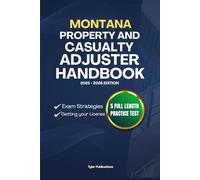 MONTANA PROPERTY AND CASUALTY ADJUSTER HANDBOOK: A Complete Guide to Passing the Exam on Your First Try (USA PROPERTY AND CASUALTY ADJUSTER MANUAL)