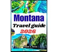 Montana Travel Guide 2026: Experience hidden attractions, itineraries, national parks, budget tips, photos, maps & more