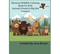Montana Wildlife Coloring Book for Kids: Animals Found In Big Sky Country