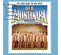 Montanara Chor - Ein Lied Geht Um Die Welt