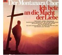 Montanara Chor - Ich Bete An Die Macht..