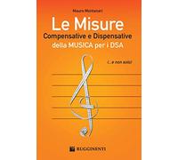 Montanari Mauro - Le Misure Della Musica Per I Dsa