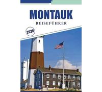 MONTAUK REISEFÜHRER 2026: Entdecken Sie den Charme der Küste von New York, Aktivitäten, Outdoor-Abenteuer, lokale Kultur und Insidertipps für jeden Reisenden