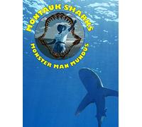 Montauk Sharks; Monster Man Mundus