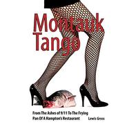 Montauk Tango: From The Ashes of 9/11 To The Frying Pan Of A Hampton's Restaurant