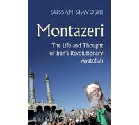 Montazeri: The Life and Thought of Iran's Revolutionary Ayatollah
