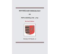 Montbeliard Immigration to Nova Scotia, 1749-1752. Revised Edition