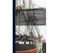Montcalm and Wolfe; Volume 2
