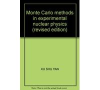 Monte Carlo methods in experimental nuclear physics (revised edition)(Chinese Edition)