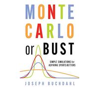Monte Carlo Or Bust: Simple Simulations for Aspiring Sports Bettors