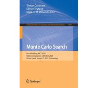 Monte Carlo Search : First Workshop, MCS 2020, Held in Conjunction with IJCAI 2020, Virtual Event, January 7, 2021, Proceedings