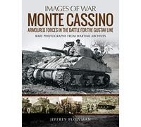 Monte Cassino: Amoured Forces in the Battle for the Gustav Line: Rare Photographs from Wartime Archives (Images of War)