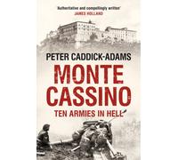 Monte Cassino : Ten Armies in Hell