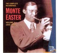 Monte Easter - The Complete Recordings, Volume 1: 1945-1951