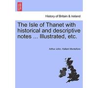 Montefior - Isle of Thanet with historical and descriptive notes ... I - N555z