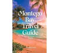 Montego Bay Travel Guide 2025: Discover the Beaches, Adventure Activities, and Cultural Experiences in Jamaica Paradise