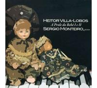 Monteiro, Sergio - Prole Do Bebe 1-2: Villa Lobos