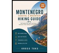 Montenegro Coastal & Mountain Hiking Guide: Self-Guided Trails, Multi-Day Routes, Itineraries, Costs, Packing List & Trip Planning