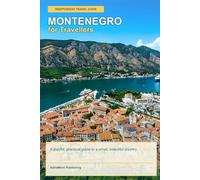 Montenegro for Travellers: A playful, practical guide to a small, beautiful country