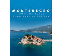 Montenegro - From the Black Mountains to the Sea