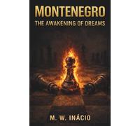 MONTENEGRO: THE AWAKENING OF DREAMS: 1
