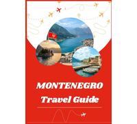 MONTENEGRO TRAVEL GUIDE 2026