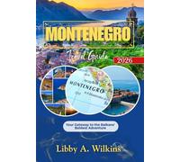 MONTENEGRO Travel Guide 2026: Your Gateway to the Balkans' Boldest Adventure