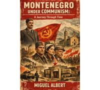 Montenegro Under Communism: A Journey Through Time