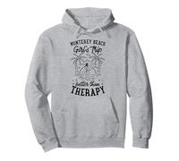 Monterey Beach Girls Trip Better Than Therapy California Pullover Hoodie