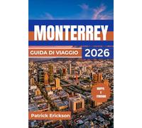 MONTERREY GUIDA DI VIAGGIO 2026: Scopri la città più audace del Messico settentrionale, montagne, il mole, birrifici artigianali e una fiorente scena artistica che vale la pena esplorare.