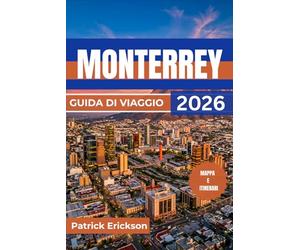 MONTERREY GUIDA DI VIAGGIO 2026: Scopri la città più audace del Messico settentrionale, montagne, il mole, birrifici artigianali e una fiorente scena artistica che vale la pena esplorare.