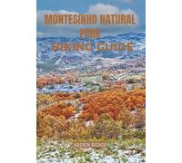 MONTESINHO NATURAL PARK HIKING GUIDE: Explore the Untouched Wilderness of Northern Portugal- Updated Edition 2025-2026: 35 (Trailblazers: Ultimate Hiking Adventures Series)