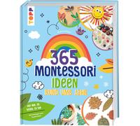Montessori - 365 Kreativideen rund ums Jahr: Beschäftigungs-, Kreativ- und Tablettideen für jeden Tag. Mit 130 Vorlagen zum Download.