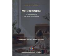 Montessori: A Presentation of The Secret of Childhood (Roxana Muñoz Montessori Library)