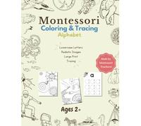 Montessori Alphabet Coloring & Tracing Workbook: A fun way to practice beginning letter sounds with realistic images & lowercase letters