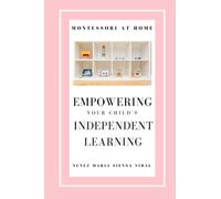 Montessori at Home: Empowering Your Child's Independent Learning