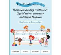 Montessori Cursive Handwriting Workbook 2: Capital Letters, Lowercase and Simple Sentences: Blue Series for intermediate students learning to write cursive handwriting