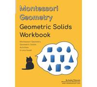 Montessori Geometry Geometric Solids Workbook: Montessori Geometry Geometric Solids Activities in One Book!