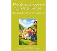 Montessori Green Scheme Series: Decodable Phonics Stories (Montessori Style Green Scheme Stories)