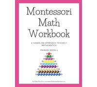 Montessori Math Workbook: A Hands-On Approach to Early Mathematics (Montessori Math Workbooks)
