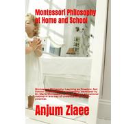 Montessori Philosophy at Home and School: Montessori Philosophy: Learning as Freedom, Not Control .The Montessori philosophy, developed by Dr. Maria ... is a way of understanding human potential.