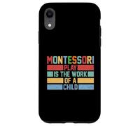 Montessori Philosophy Play Is The Work Of A Child Retro 80s Case for iPhone XR