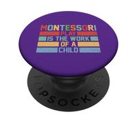 Montessori Philosophy Play Is The Work Of A Child Retro 80s PopSockets Adhesive PopGrip