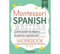 Montessori Spanish Writing Workbook for Kids: Beginner Spanish Sight Words Activity Book for Children Ages 5+ | Easy Spanish Vocabulary, Essay Prompts ... Worksheets (Learning Spanish Workbooks)