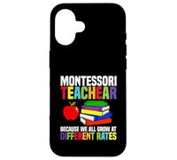 Montessori Teacher Teach Because We All Grow Case for iPhone 16