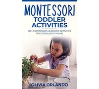 Montessori Toddler Activities: 100+ Montessori Learning Activities for Toddlers at home