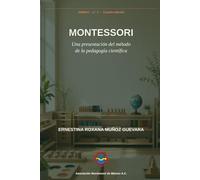 Montessori: Una presentación del método de la pedagogía científica (Asociación Montessori de México A.C.)