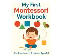 MONTESSORI WORK BOOK: ACTIVITY WORK BOOK (Kaia’s little adventures)