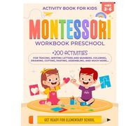 Montessori Workbook Preschool - Activity Book for Kids: Activities for Kids Ages 3 to 6 | Learn to Trace, Color, Cut, Paste, Letters, Numbers, Draw, and More | Montessori Preschool Workbook